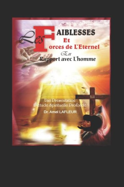 Cover for Amel LaFleur · Les faiblesses et forces de l'Eternel en rapport avec l'homme (Taschenbuch) (2019)