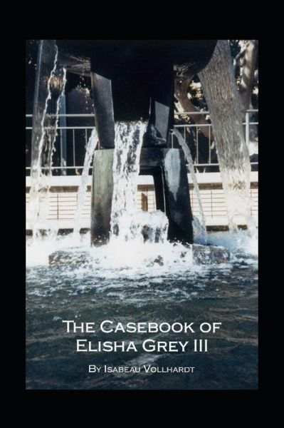 Cover for Isabeau Vollhardt · The Casebook of Elisha Grey III (Paperback Bog) (2019)