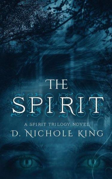 Cover for D Nichole King · The Spirit (Paperback Book) (2015)