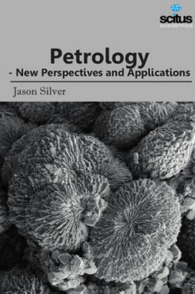 Cover for Jason Silver · Petrology: New Perspectives &amp; Applications (Hardcover Book) (2017)