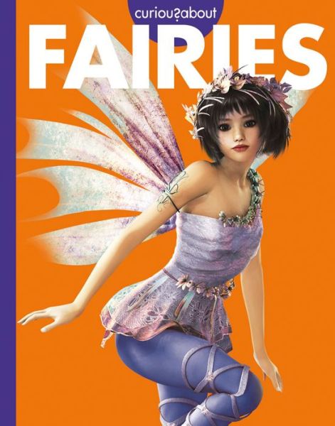 Curious about Fairies - Gina Kammer - Books - Amicus Ink - 9781681526942 - January 17, 2023