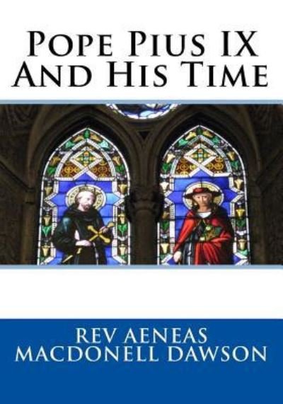 Cover for Aeneas Macdonell Dawson · Pope Pius IX And His Time (Pocketbok) (2018)