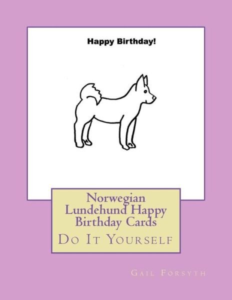Cover for Gail Forsyth · Norwegian Lundehund Happy Birthday Cards (Pocketbok) (2018)