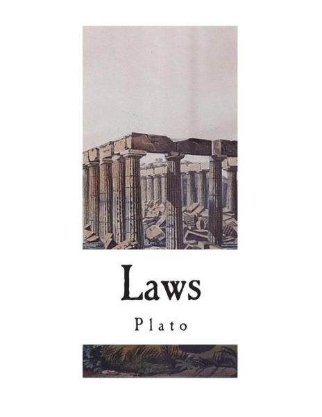 Laws - Plato - Bøger - Createspace Independent Publishing Platf - 9781724243942 - 25. juli 2018