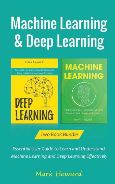 Cover for Mark Howard · Machine Learning and Deep Learning (Paperback Book) (2018)