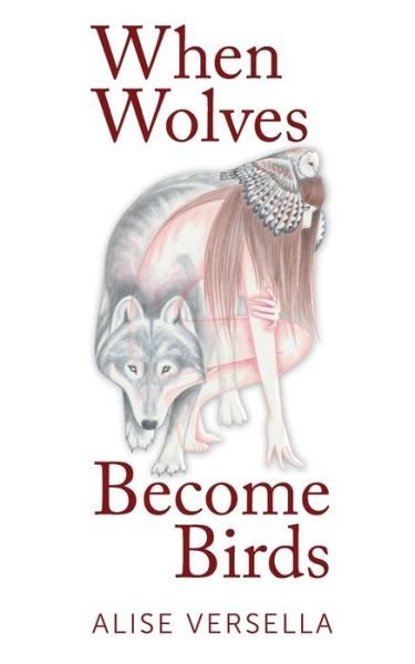 Cover for Alise Versella · When Wolves Become Birds (Paperback Book) (2021)
