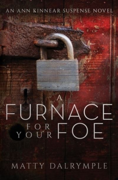 Cover for Matty Dalrymple · A Furnace for Your Foe (Paperback Book) (2021)