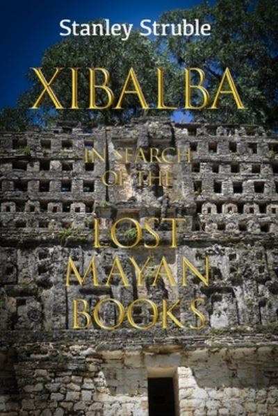 Cover for Stanley Struble · Xibalba (Taschenbuch) (2020)