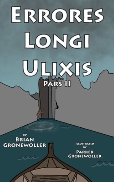 Cover for Brian Gronewoller · Errores Longi Ulixis, Pars II: A Latin Novella - Fabulae Epicae (Paperback Book) (2022)
