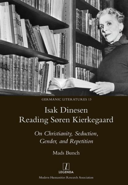 Cover for Mads Bunch · Isak Dinesen Reading Søren Kierkegaard : On Christianity, Seduction, Gender, and Repetition (Paperback Book) (2018)