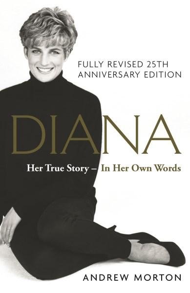 Diana: Her True Story - In Her Own Words: The Sunday Times Number-One Bestseller - Andrew Morton - Books - Michael O'Mara Books Ltd - 9781782436942 - June 15, 2017