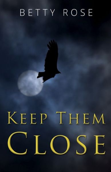 Cover for Betty Rose · Keep Them Close (Paperback Book) (2020)