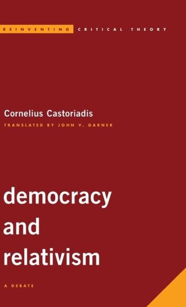 Cover for Cornelius Castoriadis · Democracy and Relativism: A Debate (Gebundenes Buch) (2019)