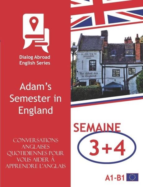 Cover for Dialog Abroad Books · Conversations Anglaises Quotidiennes Pour Vous Aider Apprendre l'Anglais - Semaine 3/Semaine 4 (Paperback Book) (2018)