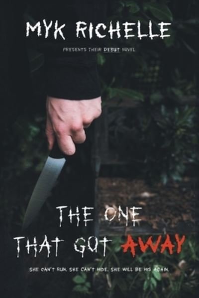 Cover for Myk Richelle · The One That Got Away (Pocketbok) (2020)