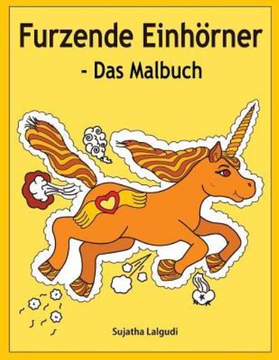 Furzende Einh rner - Das Malbuch - Sujatha Lalgudi - Książki - Independently Published - 9781797555942 - 19 lutego 2019