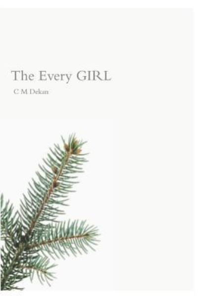 Cover for C M Dekan · The Every Girl (Paperback Bog) (2019)