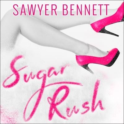 Cover for Sawyer Bennett · Sugar Rush (CD) (2016)