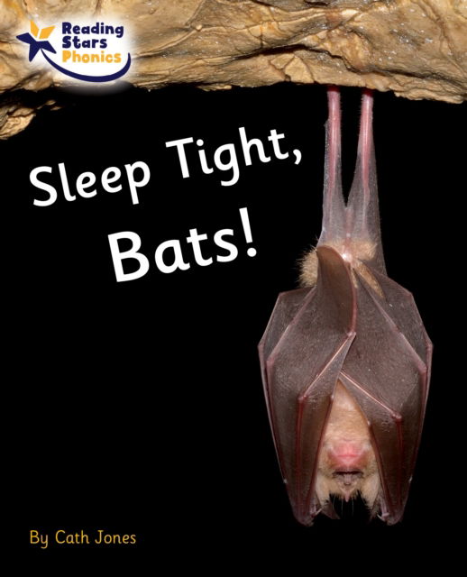 Cover for Cath Jones · Sleep Tight, Bats!: Phase 4 - Reading Stars Phonics (Paperback Book) (2022)