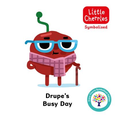 Cover for Every Cherry Publishing · Drupe Busy Day: Accessible Symbolised Edition - Symbolised Little Cherries (Kartonbuch) (2024)