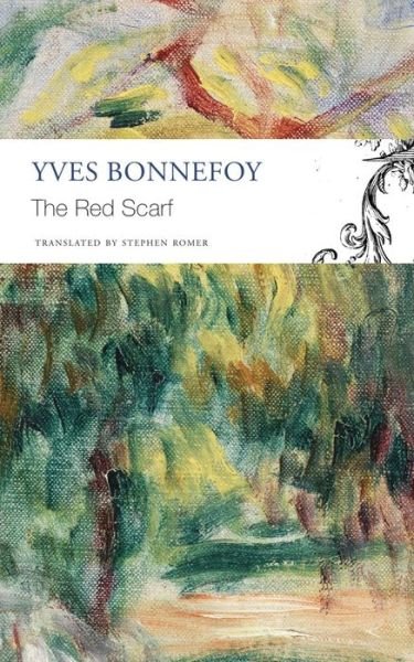 Cover for Yves Bonnefoy · The Red Scarf – Followed by &quot;Two Stages&quot; and Additional Notes (Paperback Book) (2023)