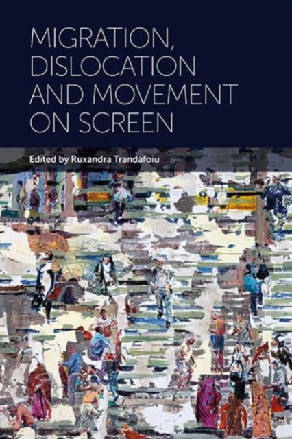 Cover for Migration, Dislocation and Movement on Screen (Hardcover Book) (2024)
