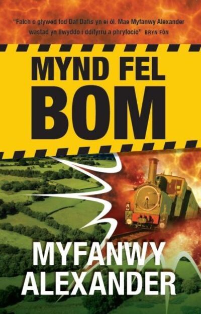 Cover for Myfanwy Alexander · Mynd Fel Bom (Pocketbok) (2019)