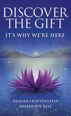 Cover for Demian Lichtenstein · Discover the Gift: It's Why We're Here (Hardcover Book) (2011)