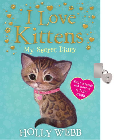 Cover for Holly Webb · I Love Kittens: My Secret Diary (Hardcover Book) (2017)