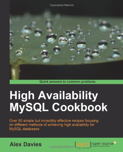 High Availability MySQL Cookbook - Alex Davies - Bøker - Packt Publishing Limited - 9781847199942 - 29. april 2010