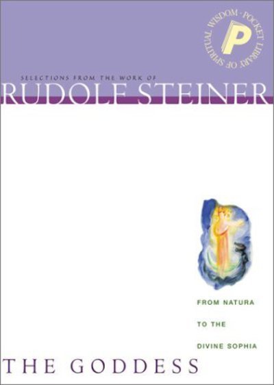 Cover for Rudolf Steiner · The Goddess, The: From Nature to the Divine Sophia - Pocket Library of Spiritual Wisdom S. (Paperback Bog) (2023)