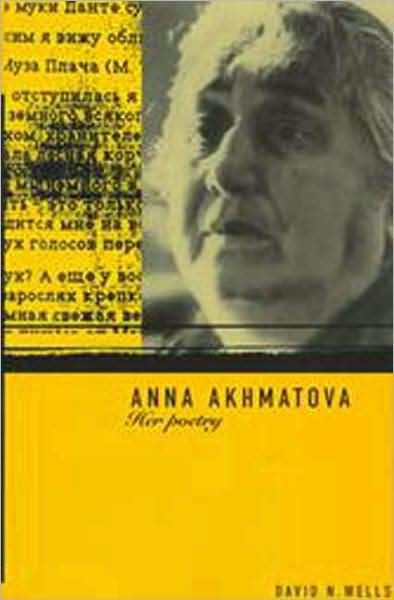 Cover for David Wells · Anna Akhmatova: Her Poetry (Hardcover Book) (1996)