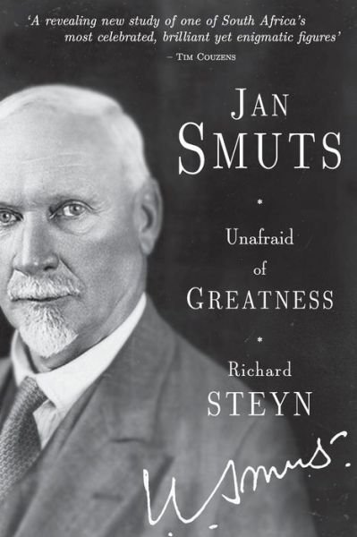 Cover for Richard Steyn · Jan Smuts: Unafraid of greatness (Paperback Book) (2015)