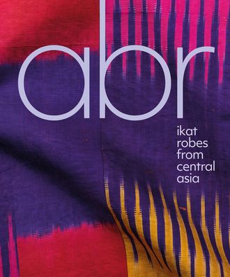 Cover for Elena Tsareva · Abr: Ikat Robes from Central Asia (Hardcover Book) (2025)