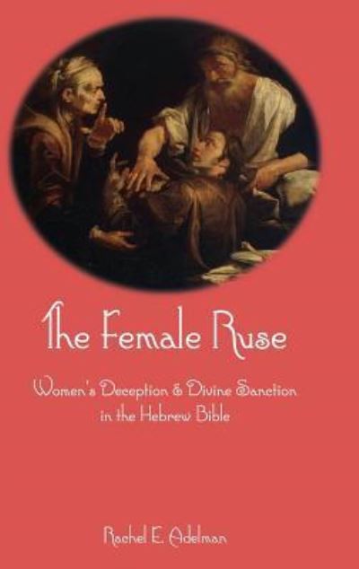 Cover for Rachel Adelman · The Female Ruse (Hardcover Book) (2015)