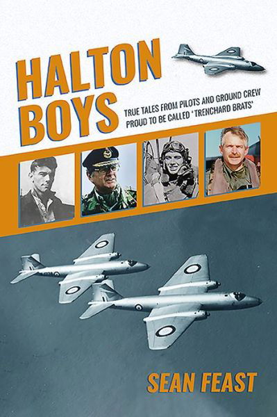 Cover for Sean Feast · Halton Boys: True Tales from Pilots and Ground Crew Proud to be called 'Trenchard Brats' (Hardcover Book) (2020)