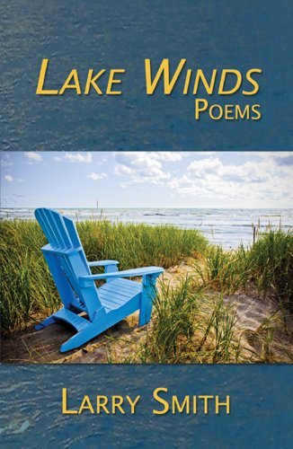 Lake Winds: Poems - Larry Smith - Livros - Bottom Dog Press - 9781933964942 - 1 de maio de 2014