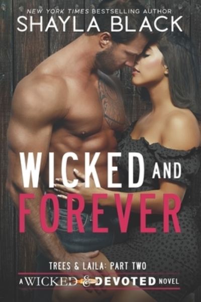 Cover for Shayla Black · Wicked and Forever (Trees &amp; Laila, Part Two) (Paperback Book) (2022)