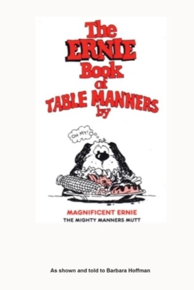 Cover for Barbara Hoffman · The Ernie Book of Manners by Magnificent Ernie the Mighty Manners Mutt (Paperback Book) (2020)