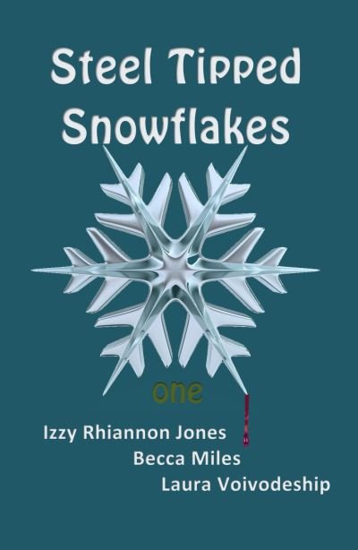 Cover for Izzy Rhiannon Jones · Steel Tipped Snowflakes 1 - Steel Tipped Snowflakes (Paperback Book) (2020)