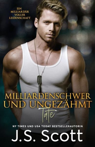 Cover for J S Scott · Milliardenschwer und ungezahmt Tate (Paperback Book) (2017)