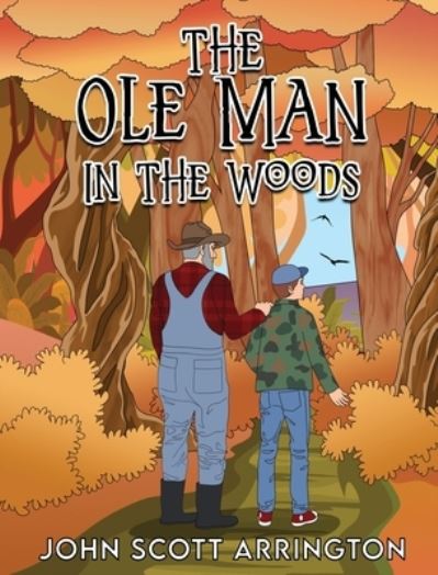 Cover for John Scott Arrington · Ole Man in the Woods (Buch) (2022)