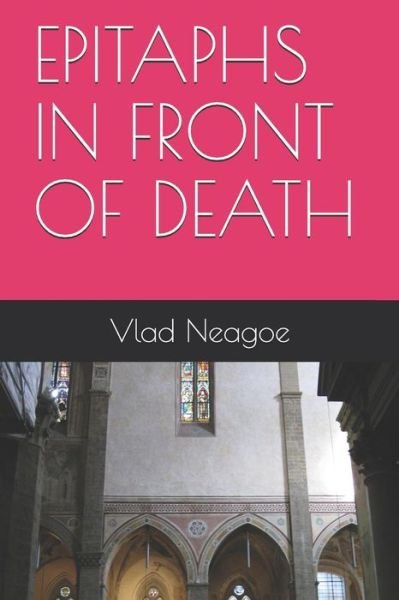 Cover for Vlad Neagoe · Epitaphs in Front of Death (Paperback Book) (2018)