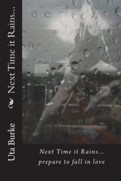 Cover for Uta Burke · Next Time it Rains... (Paperback Bog) (2018)
