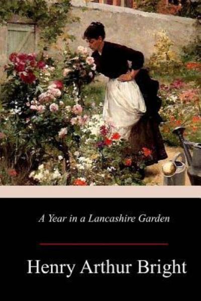 Cover for Henry Arthur Bright · A Year in a Lancashire Garden (Pocketbok) (2017)