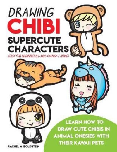 Rachel a Goldstein · Drawing Chibi Supercute Characters Easy for Beginners & Kids (Manga / Anime) (Paperback Book) (2017)