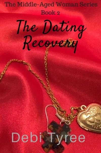 Cover for Debi Tyree · The Dating Recovery (Taschenbuch) (2017)