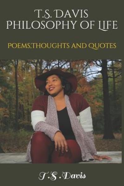 Cover for T S Davis · T.S. Davis Philosophy of Life Poems (Pocketbok) (2018)