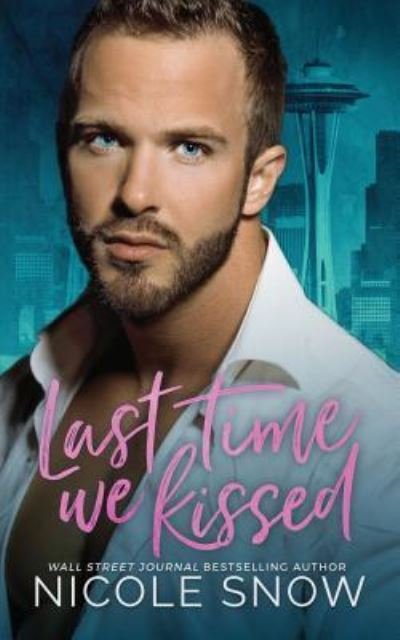 Cover for Nicole Snow · Last Time We Kissed (Paperback Book) (2018)