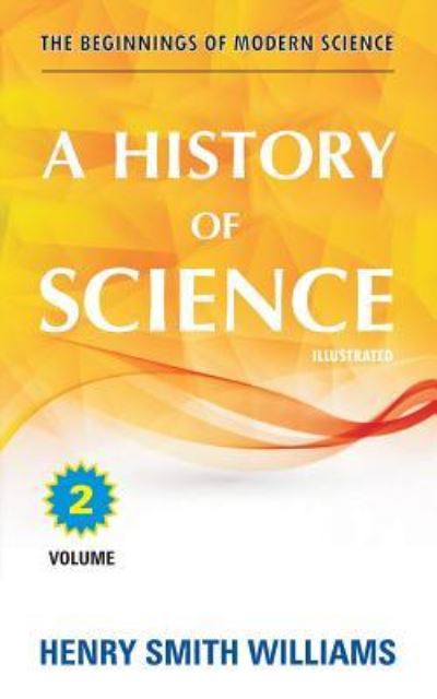 Cover for Henry Smith Williams · A History of Science (Paperback Book) (2017)